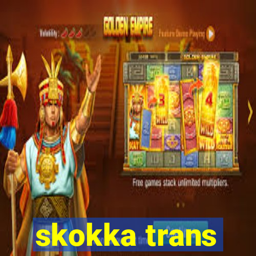 skokka trans